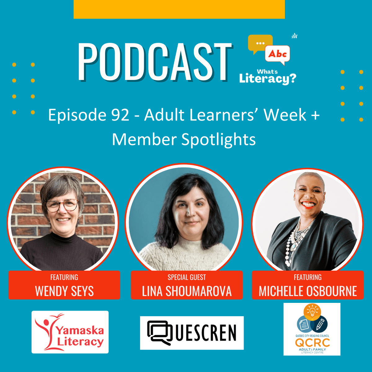 "What's Literacy? Podcast Episode 92 featuring Wendy Seys, Lina Shoumarova, and Michelle Osbourne discussing Adult Learners' Week."